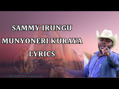 SAMMY IRUNGU - MUNYONERI KURAYA LYRICS