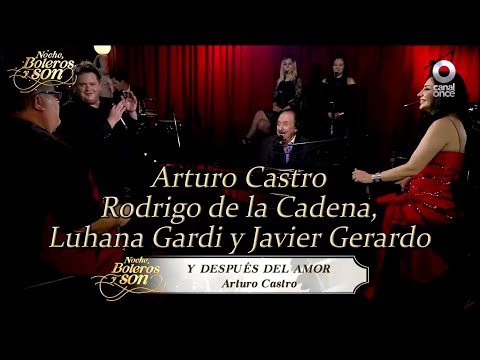 Y Después Del Amor - Arturo Castro - Rodrigo de la Cadena, Luhana Gardi y Javier Gerardo