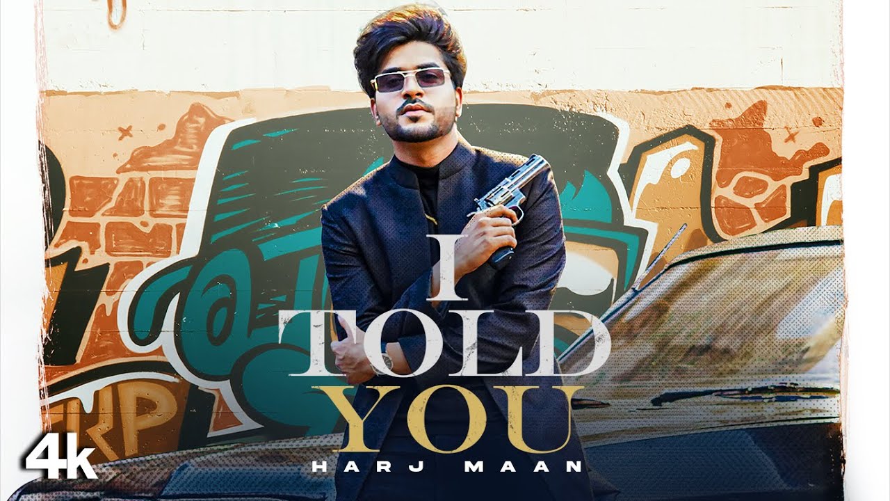 I Told You Lyrics | Harj Maan