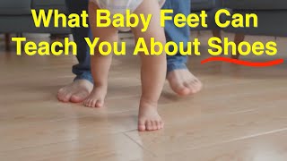 What Can Babies Teach You About Shoes and Healthy, Happy, Feet?