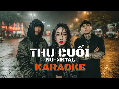 [KARAOKE]- THU CUỐI - Nu-Metal rock cover