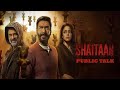 Shaitaan Movie Public Talk Ajay Devgn R Madhavan Jyothika Shaitaan Public Review