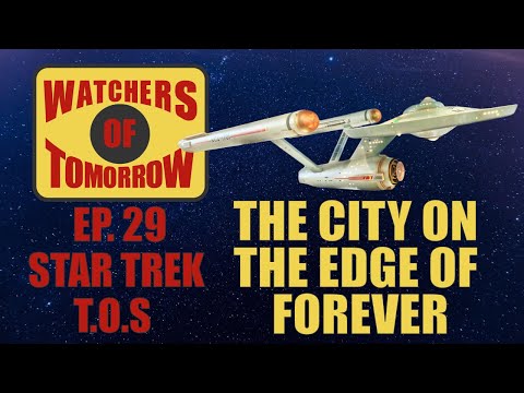 The City on the Edge of Forever - Star Trek:TOS - Watchers of Tomorrow