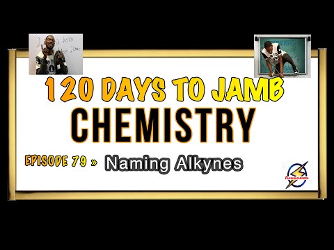 Naming Alkynes » 120 Days To Jamb Chemistry - Ep 79
