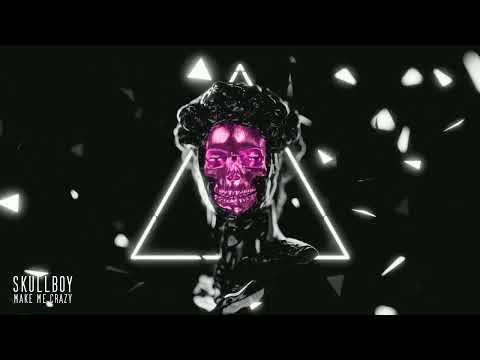 SkullBoy - Make Me Crazy