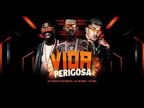 VIDA PERIGOSA - MC MATUTO DO RECIFE, CL NO BEAT, DU RED