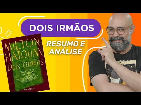 TWO BROTHERS | Milton Hatoum | Summary and analysis | Literary works for the FUVEST entrance exam