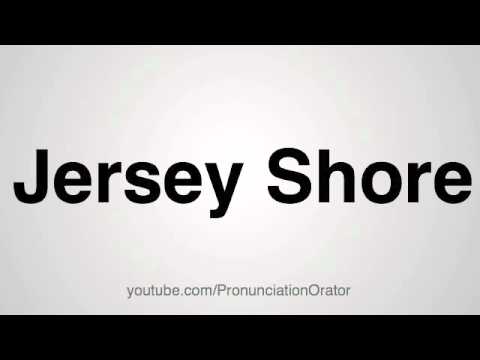 How to Pronounce Jersey Shore