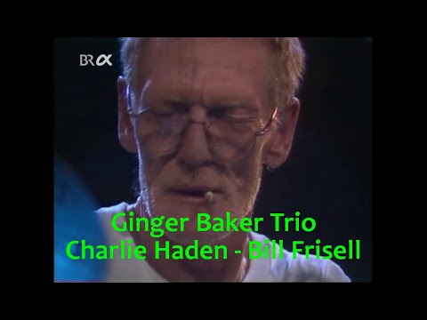 Ginger Baker Trio - Charlie Haden - Bill Frisell / live 1995