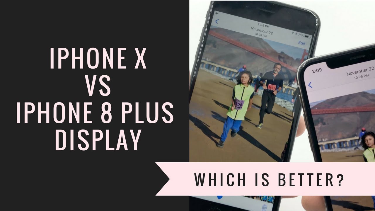 iPhone X vs iPhone 8 Plus Display