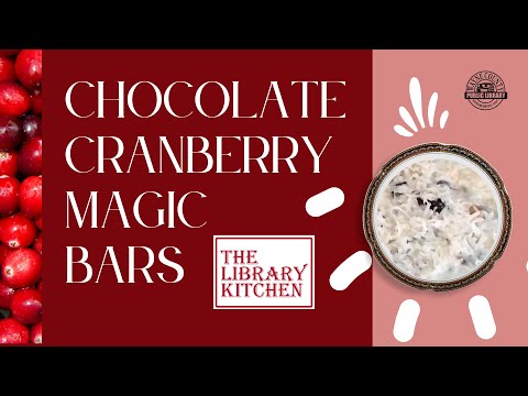 The Library Kitchen | Chocolate Cranberry Magic Bars