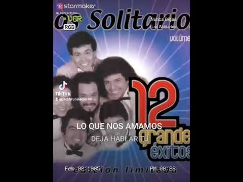 Los Solitarios - Pero Nunca Digas.