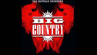 Big Country The Buffalo Skinners (Full Album)
