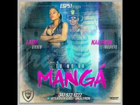 Kalfron el Inkieto Ft Lady Vixxen   Tu No Va Manga
