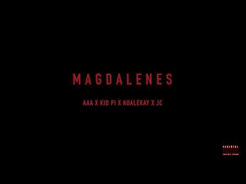 Magdalenes - AAA x Kid Pi x KOALEKAY x Joey C