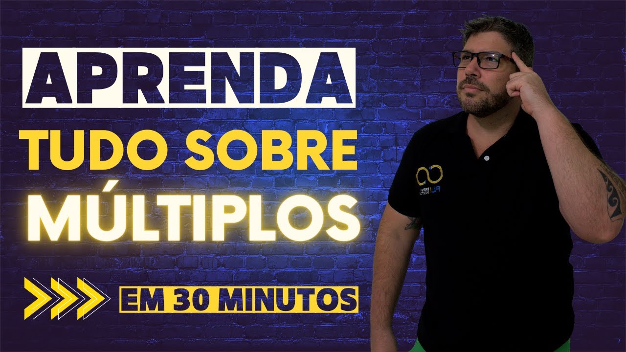 Aprenda tudo sobre MÚLTIPLOS - em 30 minutos!