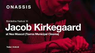 Jacob Kirkegaard  live at Borderline Festival 10