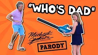Who&#39;s DAD? // Michael Jackson &quot;BAD&quot; Parody // Father&#39;s Day 2018