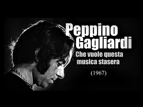 Peppino Gagliardi – Che vuole questa musica stasera (1967)
