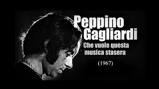 Peppino Gagliardi – Che vuole questa musica stasera (1967)