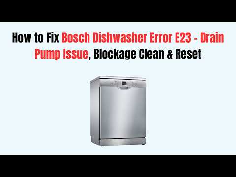 Bosch Dishwasher E23 Error Code: Fix Guide