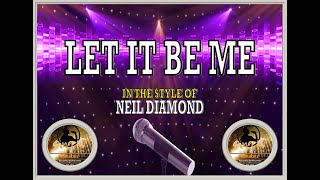 Let It Be Me - Sing It Karaoke - In the style of Neil Diamond