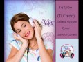 Lodovica Comello - Ti Credo (Te Creo) - Verción ...