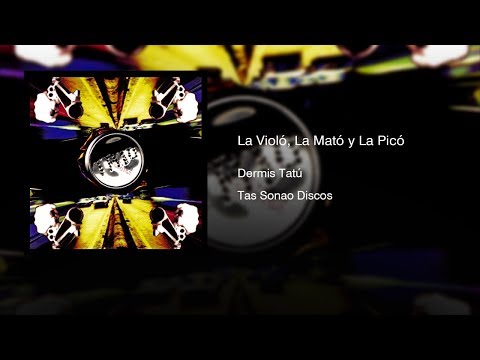 Dermis Tatú - La Violó, La Mató y La Picó (1995) || Full Album ||