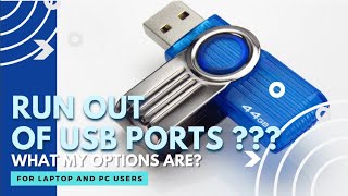 Run out of USB ports? What my options are? USB HUBs for laptop and PC users.