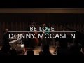 Be Love (Donny McCaslin) - Alan Michael Santiago