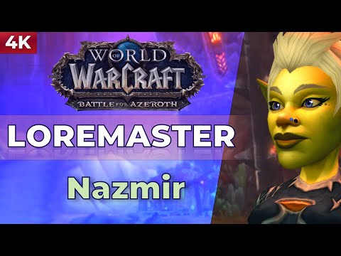 Nazmir - WoW Quest 47512 playthrough in 4K 60fps