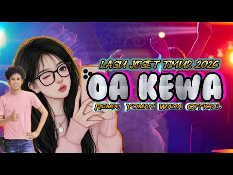 LAGU JOGET PARTY TIMUR TERBARU 2026//OA KEWA//REMIX BY//YOMAN WADA OFFICIAL//@YWO16 