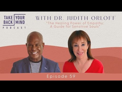 The Healing Power of Empathy  A Guide for Sensitive Souls - Dr.Judith Orloff & Rev Michael Beckwith