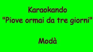 Karaoke Italiano - Piove Ormai da tre giorni - Modà ( Testo )