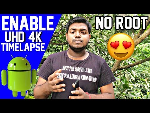 How To Enable 4K Timelapse On Any Android: No ROOT- HINDI Video