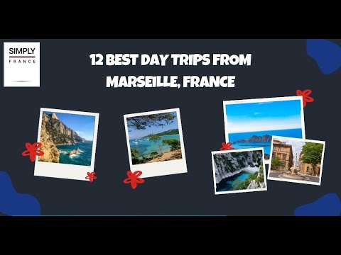 12 Best Day Trips From Marseille, France | Simply France