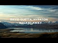 David Guetta Hypaton Walked Away