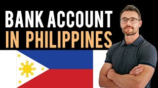 ✅ How To Open A Bank Account in Philippines (Full Guide) - New Bank Account