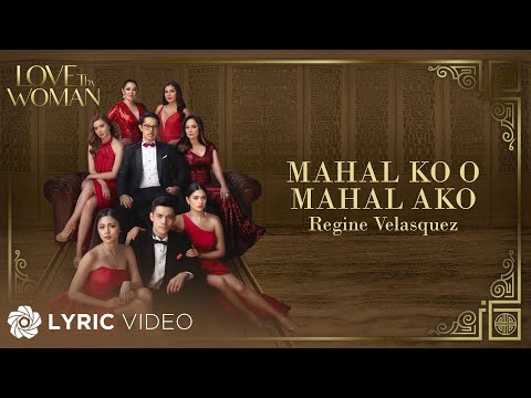 Mahal Ko O Mahal Ako - Regine Velasquez (Lyrics) | From "Love Thy Woman"