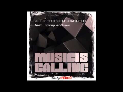 Alex Federer & Paolello feat Corey Andrew - Music is calling (re-edit mix)