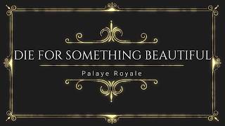 Palaye Royale - Die For Something Beautiful | Traduction