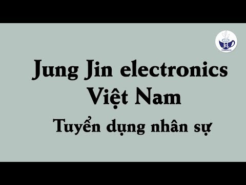 KCN Điềm Thụy: Công ty TNHH Jung Jin electronics tuyển dụng