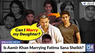 Is Aamir Khan Marrying Fatima Sana Sheikh?