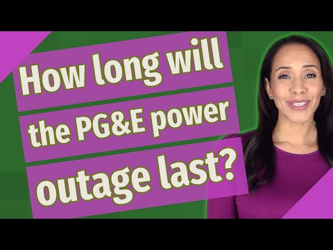 How Long Will The Pg E Power Outage Last