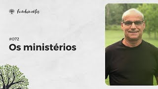 #072 - Os ministérios - Fundamentos