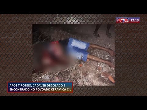 Após tiroteiro, cadáver degolado é encontrado no povoado Cerâmica Cil 05 11 2020