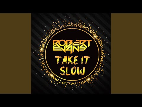 Take It Slow