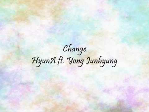 HyunA ft. Yong Junhyung - Change [Han & Eng]