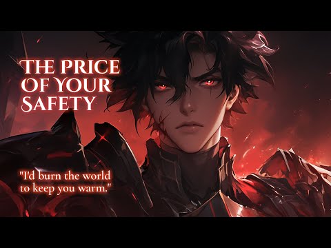 THE PRICE OF YOUR SAFETY // "I'd burn the world to keep you warm." // Dark Fantasy Villain POV