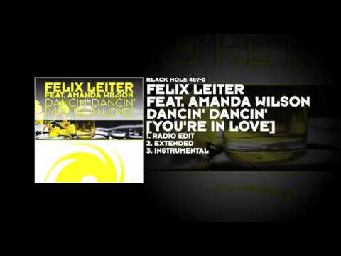 Felix Leiter featuring Amanda Wilson - Dancin' Dancin' [You're In Love]